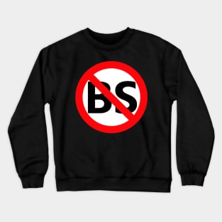 NO BS Crewneck Sweatshirt